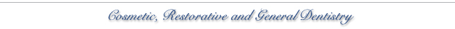 Cosmetic, Restorative, and General Dentistry